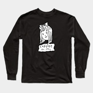 Coffee! Long Sleeve T-Shirt